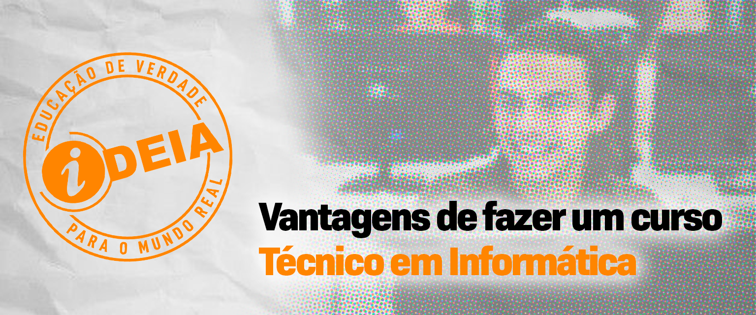 Vantagens de fazer um curso Técnico em Informática